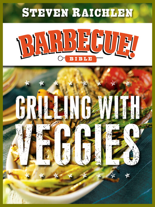 Title details for Grilling with Veggies by Steven Raichlen - Available